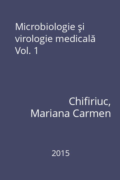 Microbiologie şi virologie medicală Vol. 1