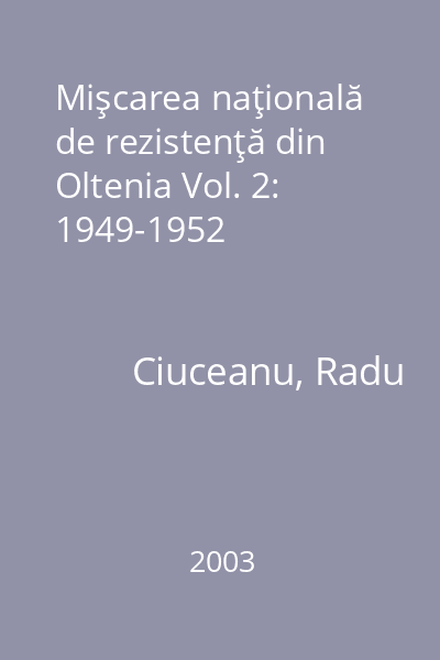 Mişcarea naţională de rezistenţă din Oltenia Vol. 2: 1949-1952