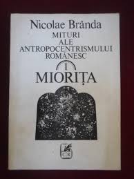 Mituri ale antropocentrismului românesc Vol. 1 : Mioriţa