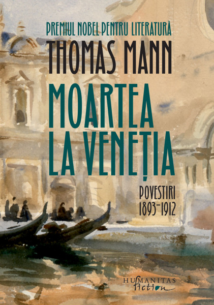 Moartea la Veneţia : povestiri Vol. 1