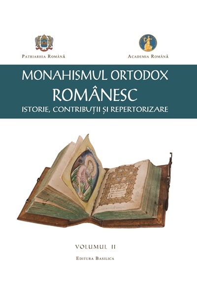Monahismul ortodox românesc : istorie, contribuții și repertorizare Vol. 2 : Contribuții ale monahismului ortodox românesc la nivel național și internațional