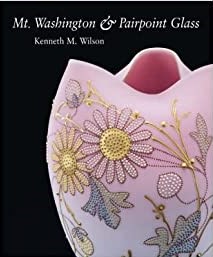 Mt. Washington and Pairpoint glass : encompassing the history of the Mt. Washington Glass Works and its successors, the Pairpoint Companies vol. 1