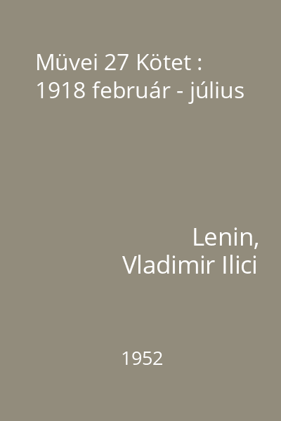 Müvei 27 Kötet : 1918 február - július