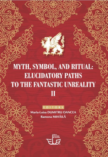 Myth, symbol, and ritual : elucidatory paths to the fantastic unreality Vol. 2
