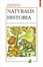 Naturalis historia : Enciclopedia cunoştinţelor din Antichitate Vol. 2: Antropologia. Zoologia