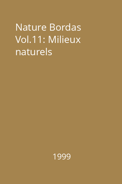 Nature Bordas Vol.11: Milieux naturels