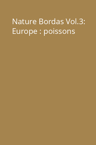 Nature Bordas Vol.3: Europe : poissons