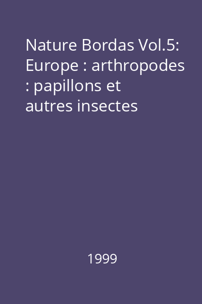 Nature Bordas Vol.5: Europe : arthropodes : papillons et autres insectes
