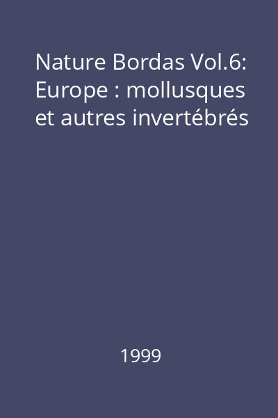 Nature Bordas Vol.6: Europe : mollusques et autres invertébrés
