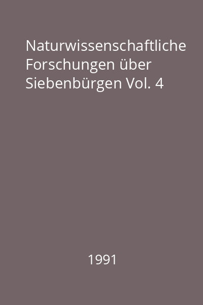 Naturwissenschaftliche Forschungen über Siebenbürgen Vol. 4