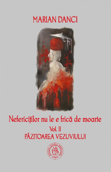 Nefericiților nu le e frică de moarte Vol. 2 : Păzitoarea Vezuviului