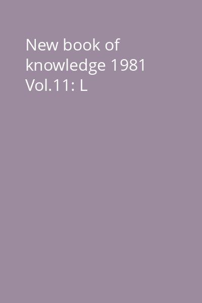 New book of knowledge 1981 Vol.11: L