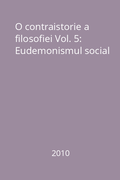 O contraistorie a filosofiei Vol. 5: Eudemonismul social