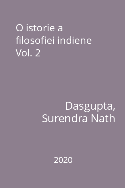 O istorie a filosofiei indiene Vol. 2