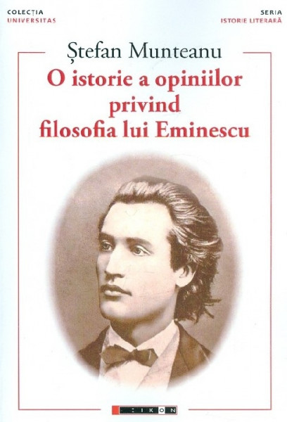 O istorie a opiniilor privind filosofia lui Eminescu Vol. 1