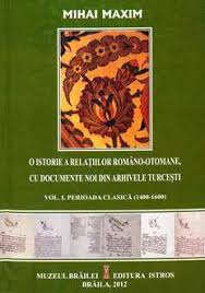 O istorie a relaţiilor româno-otomane, cu documente noi din arhivele turceşti