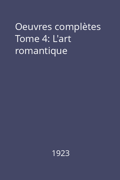 Oeuvres complètes Tome 4: L'art romantique