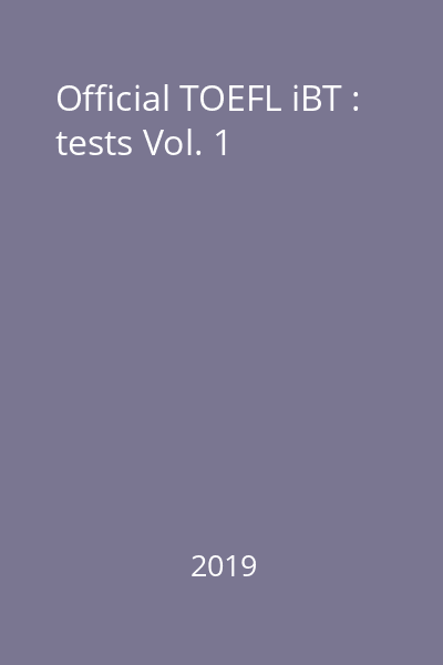 Official TOEFL iBT : tests Vol. 1