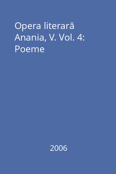 Opera literară Anania, V. Vol. 4: Poeme
