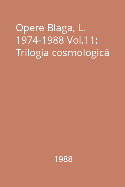 Opere Blaga, L. 1974-1988 Vol.11: Trilogia cosmologică
