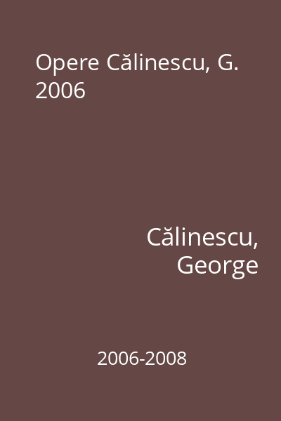 Opere Călinescu, G. 2006