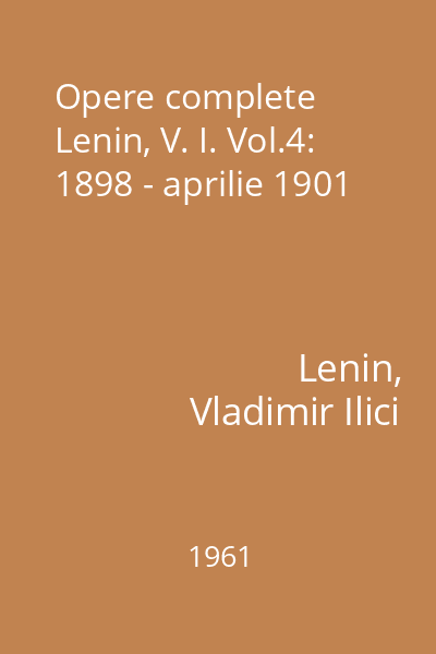 Opere complete Lenin, V. I. Vol.4: 1898 - aprilie 1901