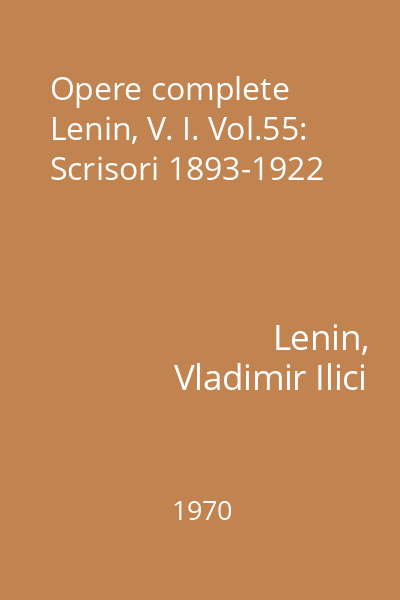Opere complete Lenin, V. I. Vol.55: Scrisori 1893-1922