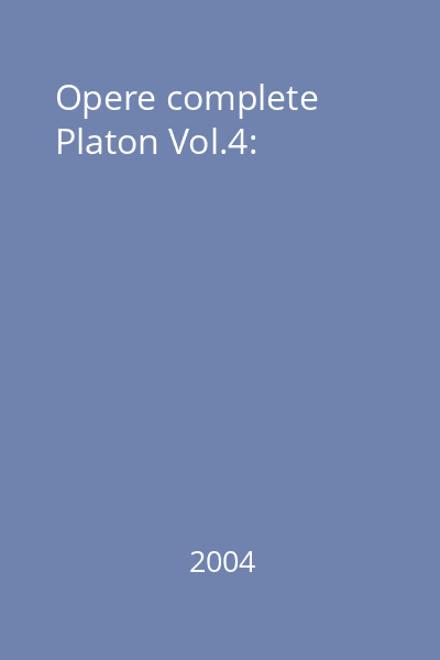 Opere complete Platon Vol.4: