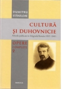 Opere complete Vol. 2 : Cultură şi duhovnicie : articole publicate în Telegraful Român, Vol. 2: (1937-1941)