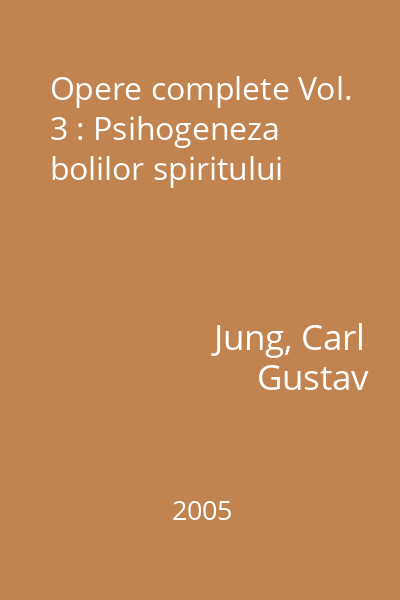 Opere complete Vol. 3 : Psihogeneza bolilor spiritului