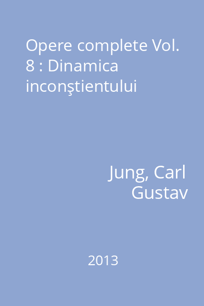 Opere complete Vol. 8 : Dinamica inconştientului