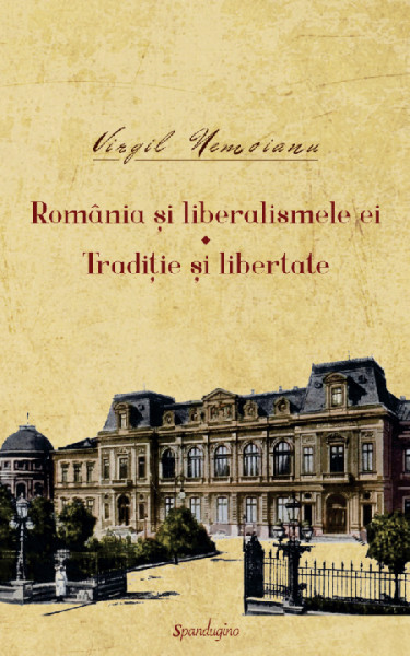 Opere : cultură şi societate, reflecţii, publicistică Vol. 5 : România şi liberalismele ei ; Tradiţie şi libertate