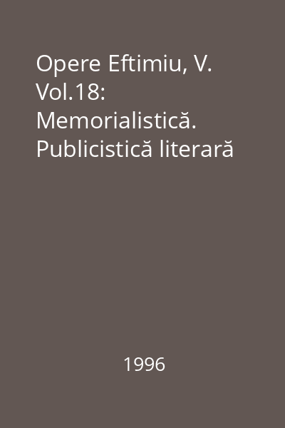 Opere Eftimiu, V. Vol.18: Memorialistică. Publicistică literară
