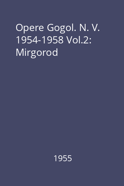 Opere Gogol. N. V. 1954-1958 Vol.2: Mirgorod