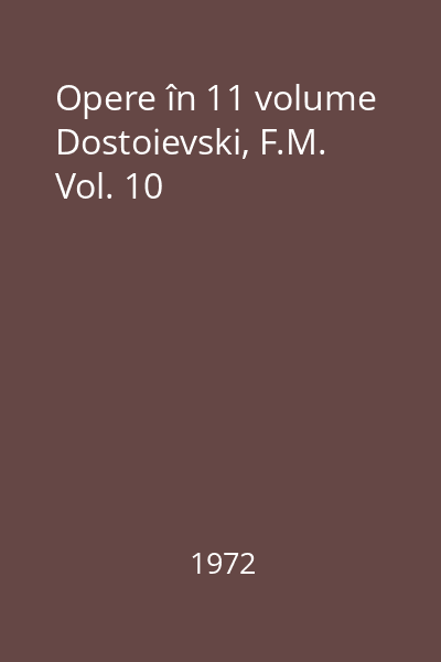 Opere în 11 volume Dostoievski, F.M. Vol. 10