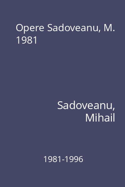 Opere Sadoveanu, M. 1981