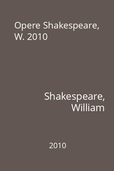 Opere Shakespeare, W. 2010