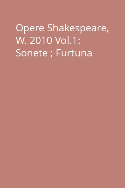 Opere Shakespeare, W. 2010 Vol.1: Sonete ; Furtuna