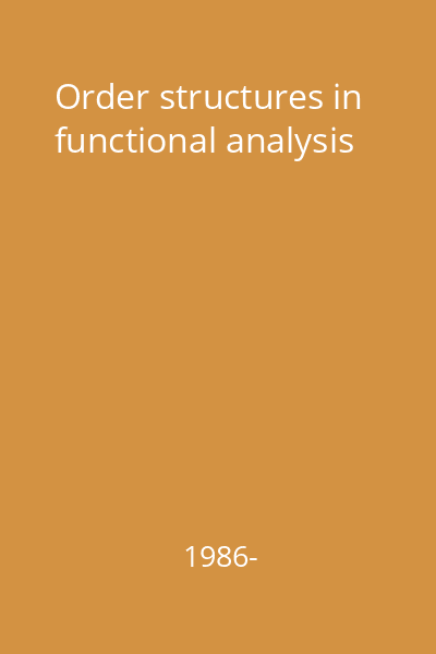 Order structures in functional analysis