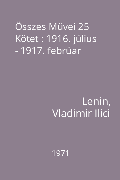 Összes Müvei 25 Kötet : 1916. július - 1917. febrúar
