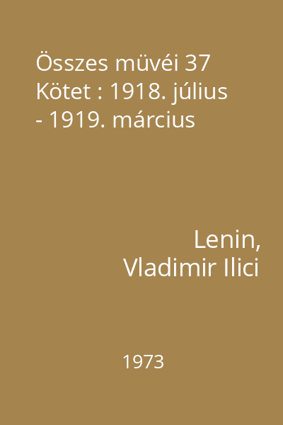 Összes müvéi 37 Kötet : 1918. július - 1919. március