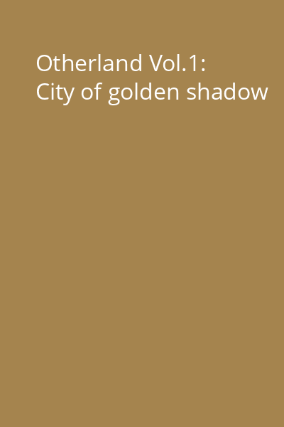 Otherland Vol.1: City of golden shadow