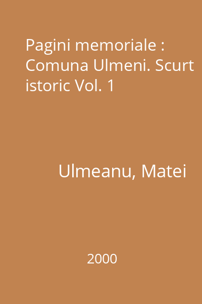 Pagini memoriale : Comuna Ulmeni. Scurt istoric : Societatea "Tinerimea" Vol. 1