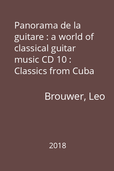 Panorama de la guitare : a world of classical guitar music CD 10 : Classics from Cuba