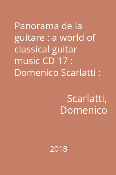 Panorama de la guitare : a world of classical guitar music CD 17 : Domenico Scarlatti : sonatas