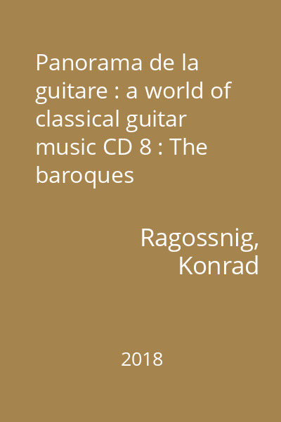 Panorama de la guitare : a world of classical guitar music CD 8 : The baroques