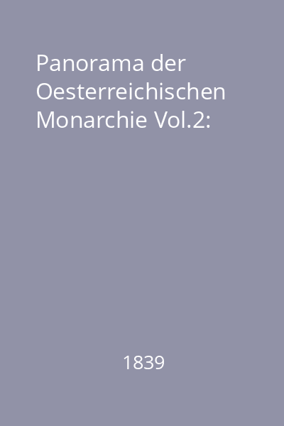 Panorama der Oesterreichischen Monarchie Vol.2: