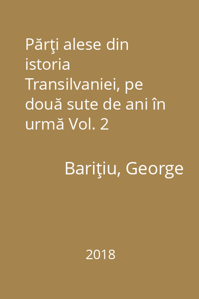 Părţi alese din istoria Transilvaniei, pe două sute de ani în urmă Vol. 2