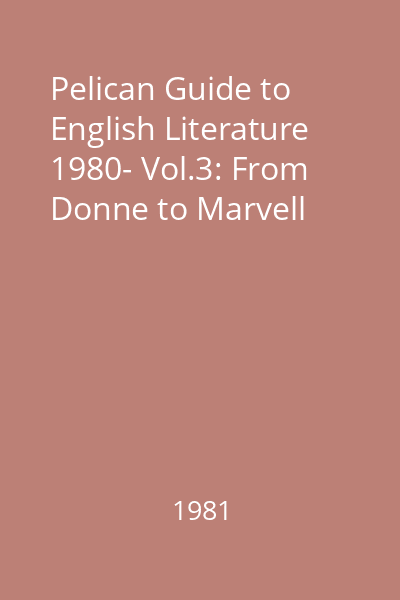 Pelican Guide to English Literature 1980- Vol.3: From Donne to Marvell