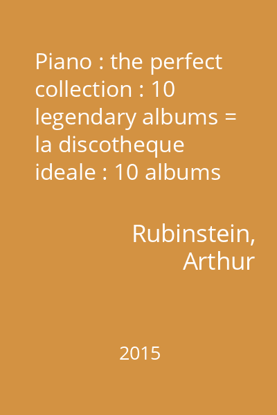Piano : the perfect collection : 10 legendary albums = la discotheque ideale : 10 albums de legende CD 8 : Arthur Rubinstein : Frédéric Chopin : Nocturnes...